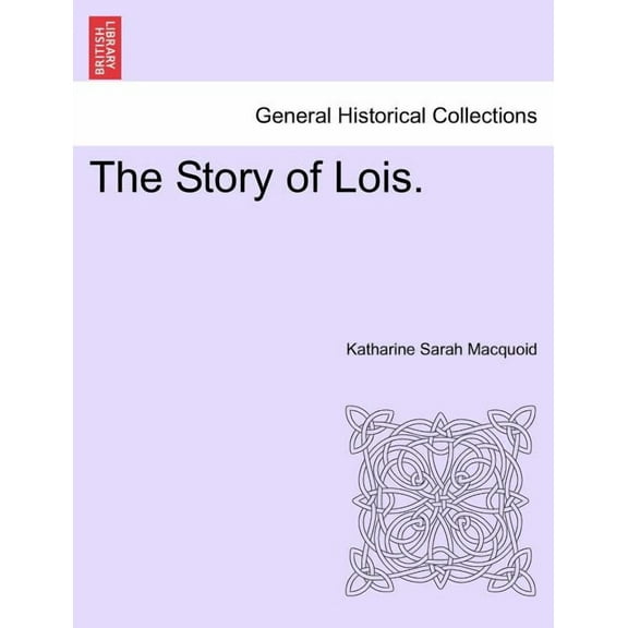 The Story of Lois. (Paperback)