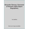 Alexander Fleming: Discoverer of Penicillin (Book Report Biographies) [Library Binding - Used]