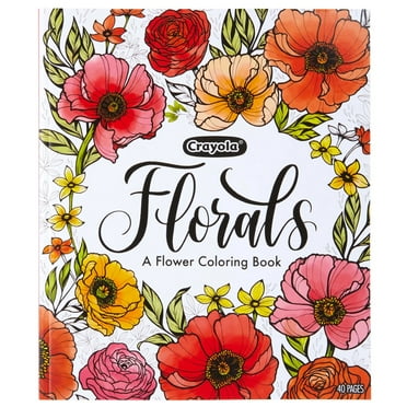 Crayola Flower Coloring Book, Florals, 40 Adult Coloring Pages, Creative Gift for Teens and Adults