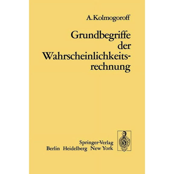 Ergebnisse Der Mathematik Und Ihrer Gren Grundbegriffe Der Wahrscheinlichkeitsrechnung, Book 2, (Paperback)