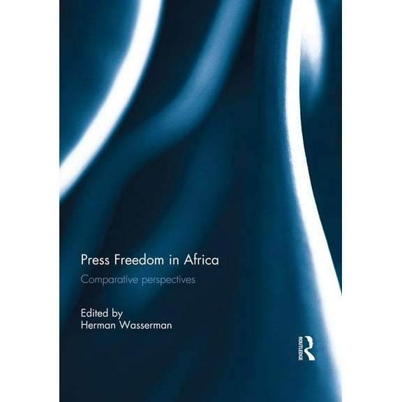 Press Freedom in Africa: Comparative perspectives, (Paperback)