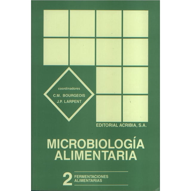 Microbiologia Alimentaria Editorial Acribia Fermentaciones Alimentarias C. M. Bourgeois
