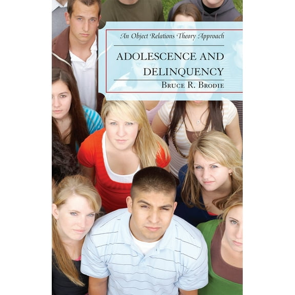Adolescence and Delinquency: An Object-Relations Theory Approach, (Paperback)