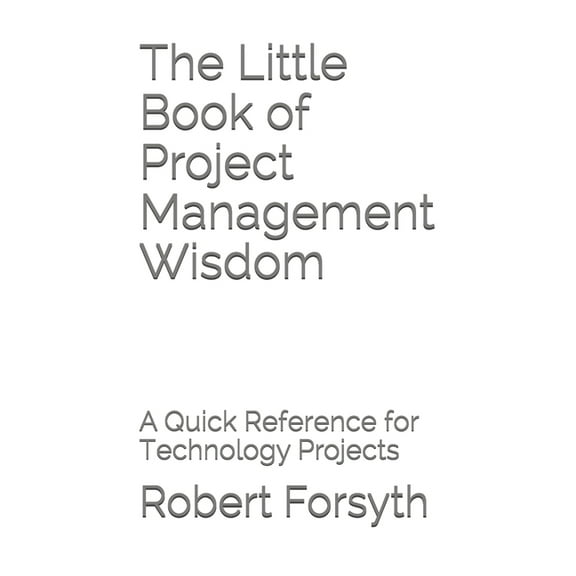 The Little Book of Project Management Wisdom (Paperback)