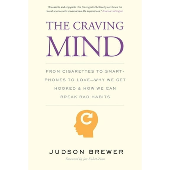 Pre-Owned The Craving Mind: From Cigarettes to Smartphones to Love - Why We Get Hooked and How We Can Break Bad Habits (Paperback) 0300234368 9780300234367
