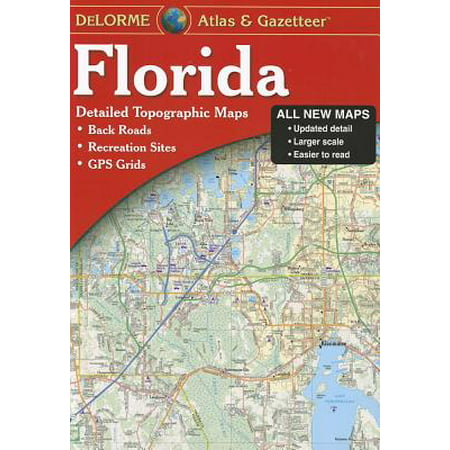 Delorme florida atlas & gazetteer : [detailed topographic maps: back roads, recreation sites, gps gr: