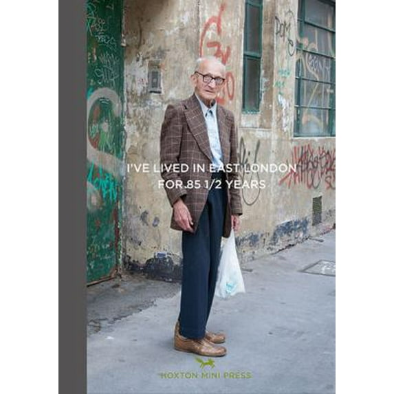 Pre-Owned I've Lived in East London For 85 1/2 Years (Hardcover) 0957699808 9780957699809