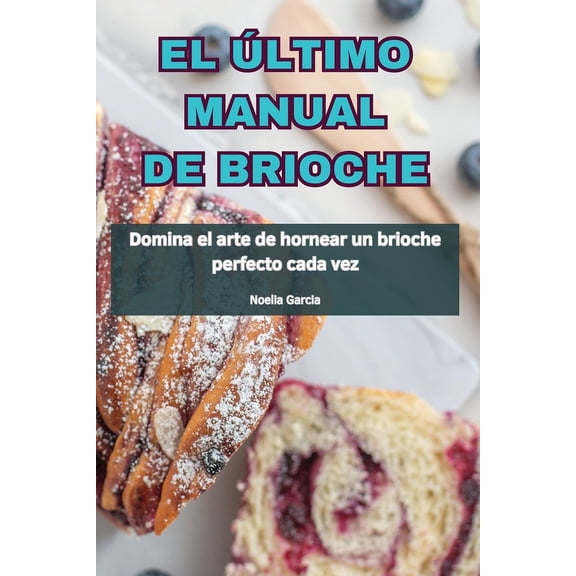 El Último Manual de Brioche, (Paperback)