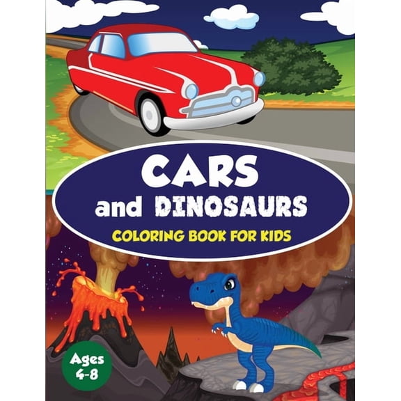 Cars and Dinosaurs Coloring Book for Kids Ages 4-8: 80 Fun and Exciting Space and Car Based Coloring Designs for Boys Ag, (Paperback)
