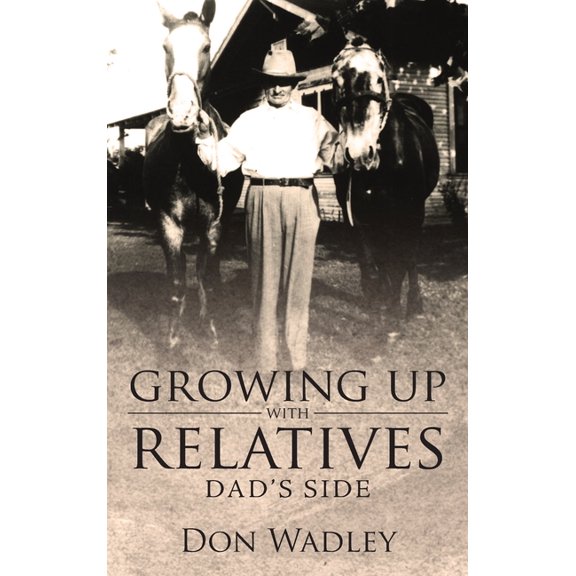 Growing Up with Relatives: Dad's Side, (Hardcover)