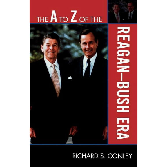 A to Z of the Reagan-Bush Era Paperback