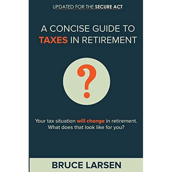 A Concise Guide to Taxes in Retirement (Paperback)
