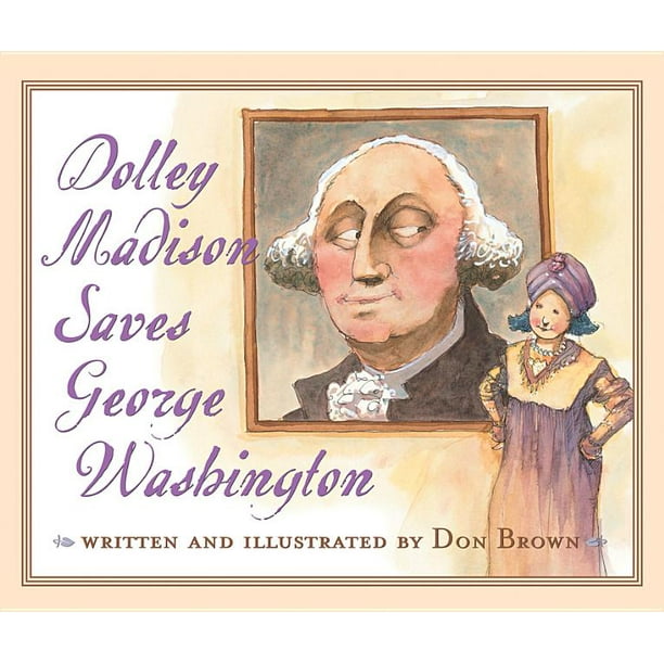 Dolley Madison Saves Washington (Paperback)