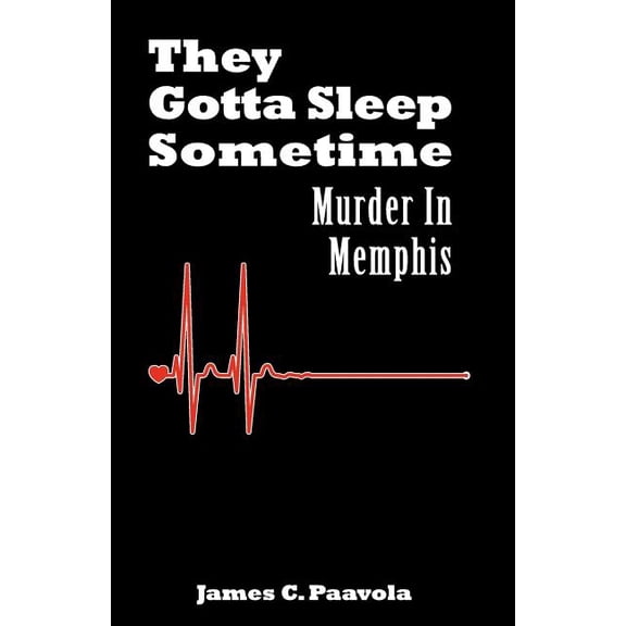 They Gotta Sleep Sometime: Murder in Memphis