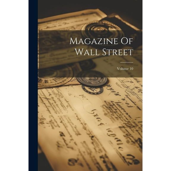 Magazine Of Wall Street; Volume 10 (Paperback)