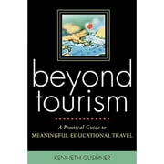 Pre-Owned Beyond Tourism: A Practical Guide to Meaningful Educational Travel (Paperback 9781578861545) by Dr. Kenneth Cushner