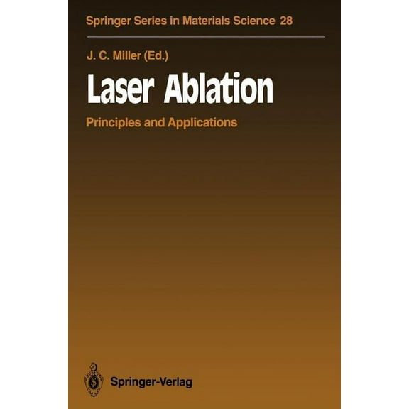 Springer Materials Science Laser Ablation: Principles and Applications, Book 28, (Paperback)