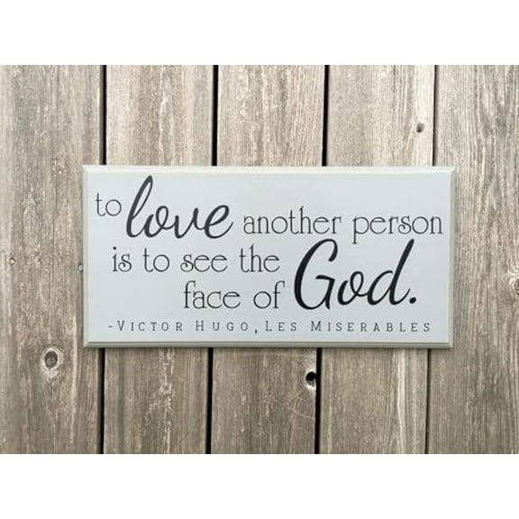 Rustic Wooden Signs To Love Another Person is to See The face of God Victor Hugo Les Miserables Quote Wood Sign Wall Art Decor Kitchen Cafe Pub Decor Gift 8x12 INCH