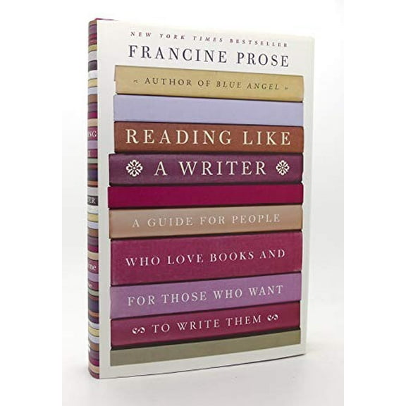 Pre-Owned Reading Like a Writer: A Guide for People Who Love Books and for Those Who Want to Write Them (Hardcover) 0060777044 9780060777043