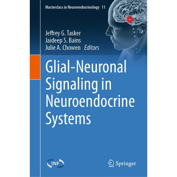 Masterclass in Neuroendocrinology Glial-Neuronal Signaling in Neuroendocrine Systems, Book 11, (Hardcover)