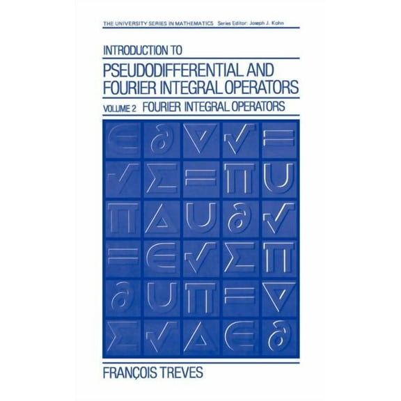 University Mathematics Introduction to Pseudodifferential and Fourier Integral Operators Volume 2: Fourier Integral Operators, (Hardcover)