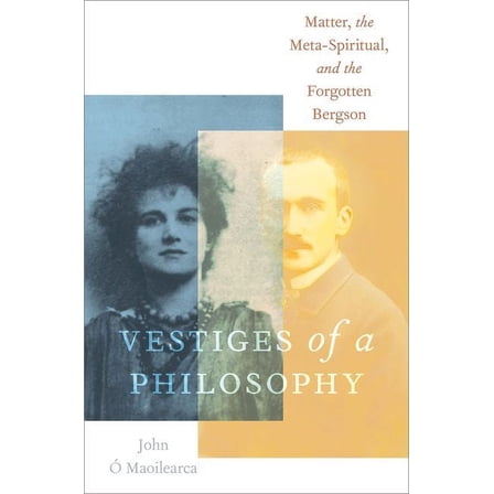 Oxford Stu Western Esotericism Vestiges of a Philosophy: Matter, the Meta-Spiritual, and the Forgotten Bergson, (Hardcover)