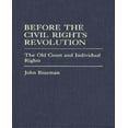 thumbnail image 1 of Before the Civil Rights Revolution: The Old Court and Individual Rights, Vol. 41, 1 of 1