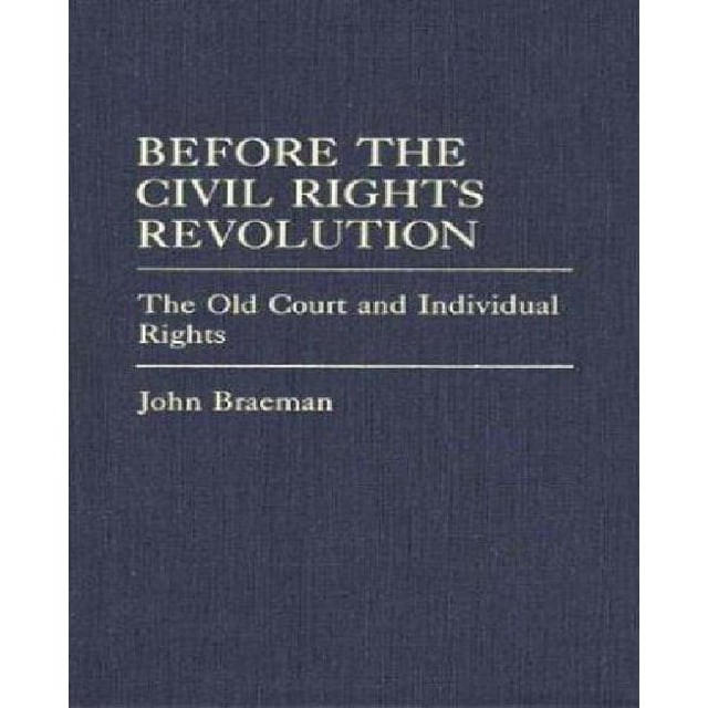Before the Civil Rights Revolution: The Old Court and Individual Rights, Vol. 41
