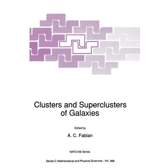NATO Science Series C: Clusters and Superclusters of Galaxies, Book 366, (Paperback)