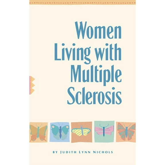 Women Living with Multiple Sclerosis: Conversations on Living, Laughing and Coping, (Paperback)