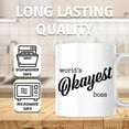 thumbnail image 3 of Worlds Okayest Boss Mug - Funny Boss Mug, Sarcastic Boss Gift, Office Mug, Boss Appreciation, Work Mug, Okayest Boss Gift - 11 Ounce Novelty Coffee Cup - WMUG0303, 3 of 5