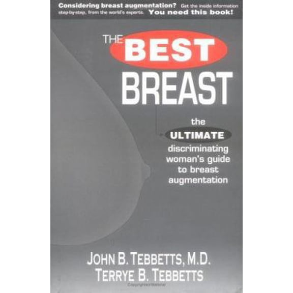 Pre-Owned The Best Breast: The Ultimate Discriminating Woman's Guide to Breast Augmentation (Hardcover) 0967031109 9780967031101