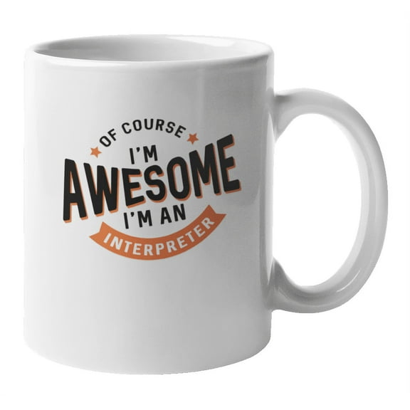 Awesome Interpreter Coffee & Tea Mug for Language Teacher & Linguist (11oz)