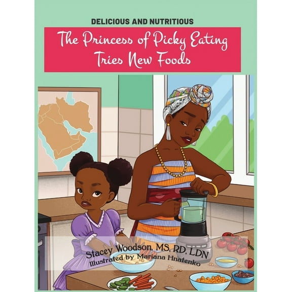The Princess of Picky Eating Tries New Foods, (Hardcover)