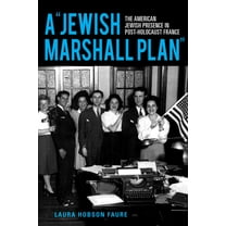 Modern Jewish Experience A Jewish Marshall Plan: The American Jewish Presence in Post-Holocaust France, (Paperback)
