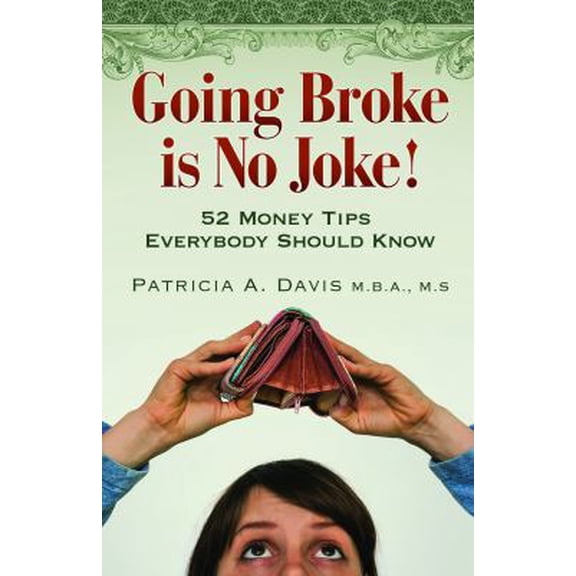 Pre-Owned Going Broke Is No Joke!: 52 Money Tips Everybody Should Know (Paperback) 0982703791 9780982703793
