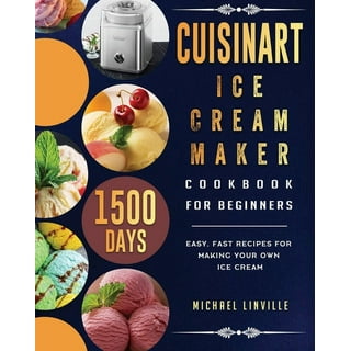 1500 DASH Ice Cream Maker Cookbook: The Easy, Mouthwatering and