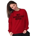thumbnail image 3 of Me Sarcastic Never Humorous Attitude Sweatshirt for Men or Women Brisco Brands 2X, 3 of 6