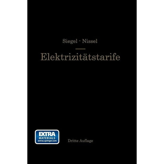 Die Elektrizitätstarife: Nachfrage Und Gestehungskosten Elektrischer Arbeit, Aufbau Und Anwendung Der Tarife, (Paperback)