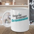 thumbnail image 2 of Executive Secretary Extraordinaire Coffee & Tea Gift Mug, Secretarial Gifts (15oz), 2 of 4