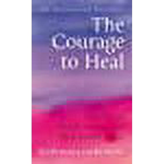 The Courage to Heal Ellen Bass,Laura Davies (Paperback)