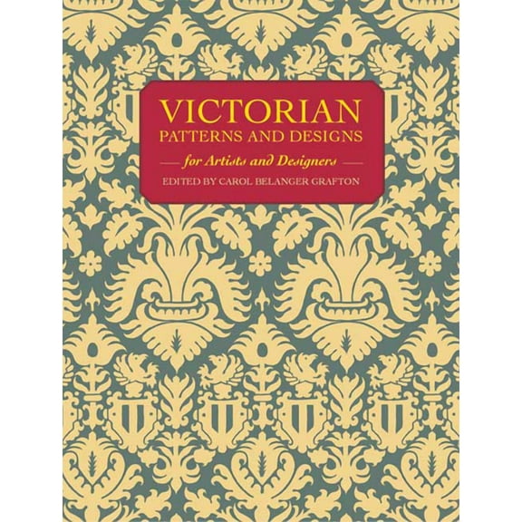Dover Pictorial Archive: Victorian Patterns and Designs for Artists and Designers (Paperback)