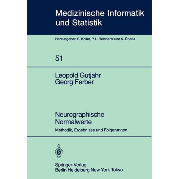 Medizinische Informatik, Biometrie Und E Neurographische Normalwerte: Methodik, Ergebnisse Und Folgerungen, Book 51, (Paperback)