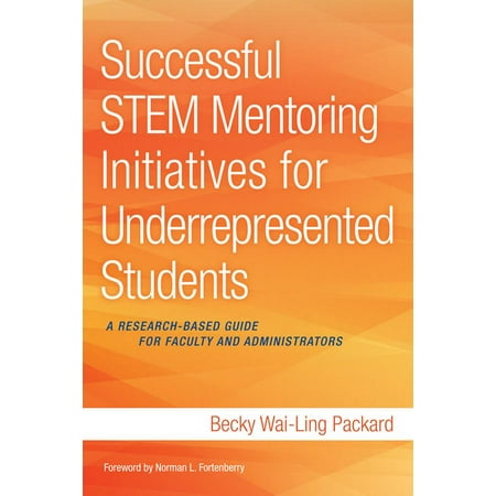 Successful STEM Mentoring Initiatives for Underrepresented Students A
ResearchBased Guide for Faculty and Administrators Epub-Ebook