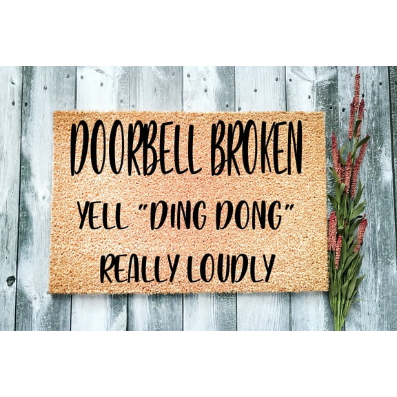 Doorbell Broken Yell Ding Dong | Funny Doormat | Welcome Mat | Funny Door Mat | Funny Gift | Home Doormat | Custom Doormat | Door Rug