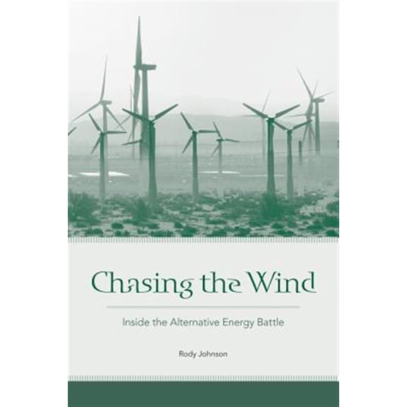 Pre-Owned Chasing the Wind: Inside the Alternative Energy Battle, (Paperback)