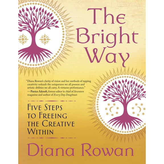 The Bright Way: Five Steps to Freeing the Creative Within, (Paperback)
