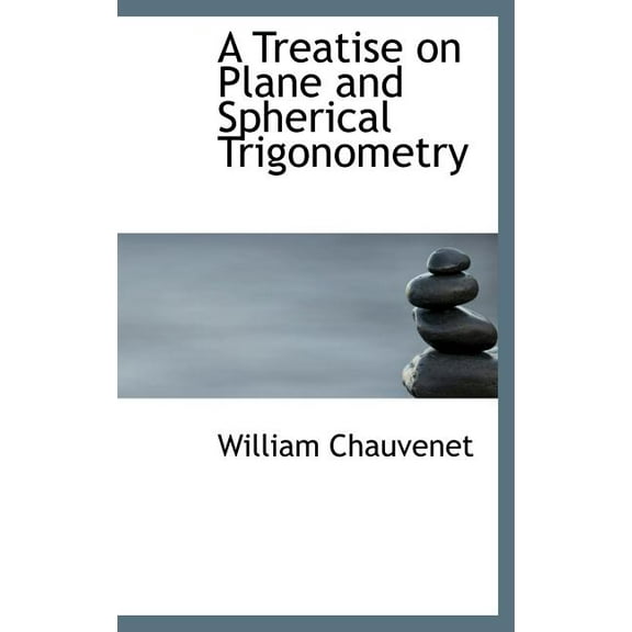 A Treatise on Plane and Spherical Trigonometry (Hardcover)