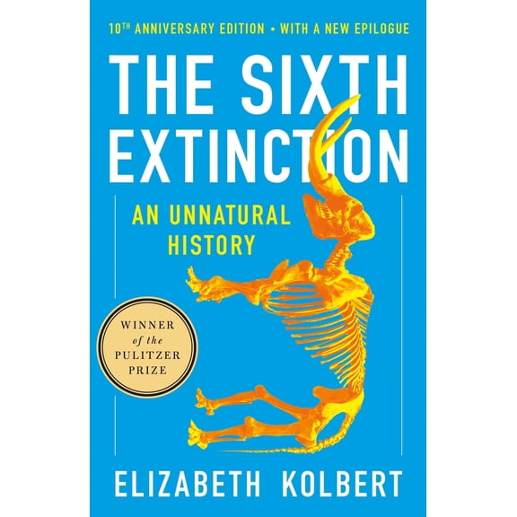Pre-Owned The Sixth Extinction (10th Anniversary Edition): An Unnatural History (Paperback) 1250887313 9781250887313