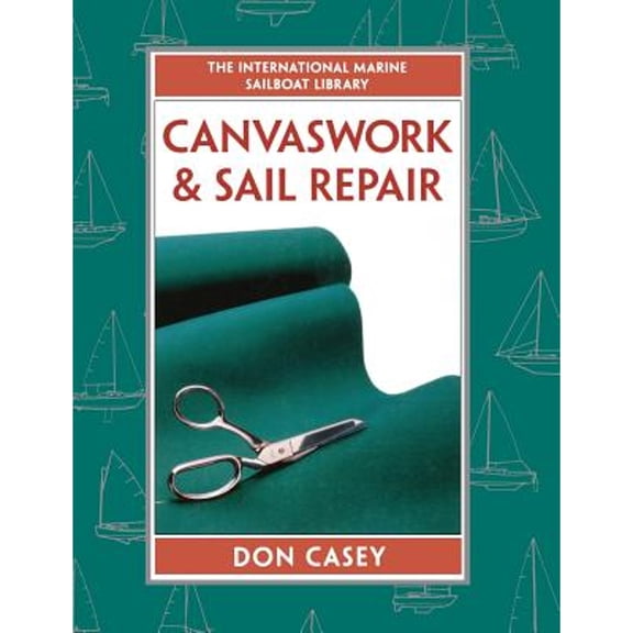 Im Sailboat Library: Canvaswork and Sail Repair (Hardcover)